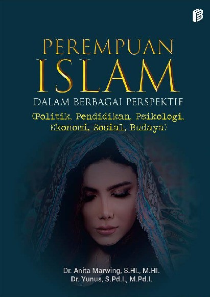 Perempuan Islam dalam Berbagai Perspektif Politik, Pendidikan, Psikologi, Ekonomi, Sosial, Budaya